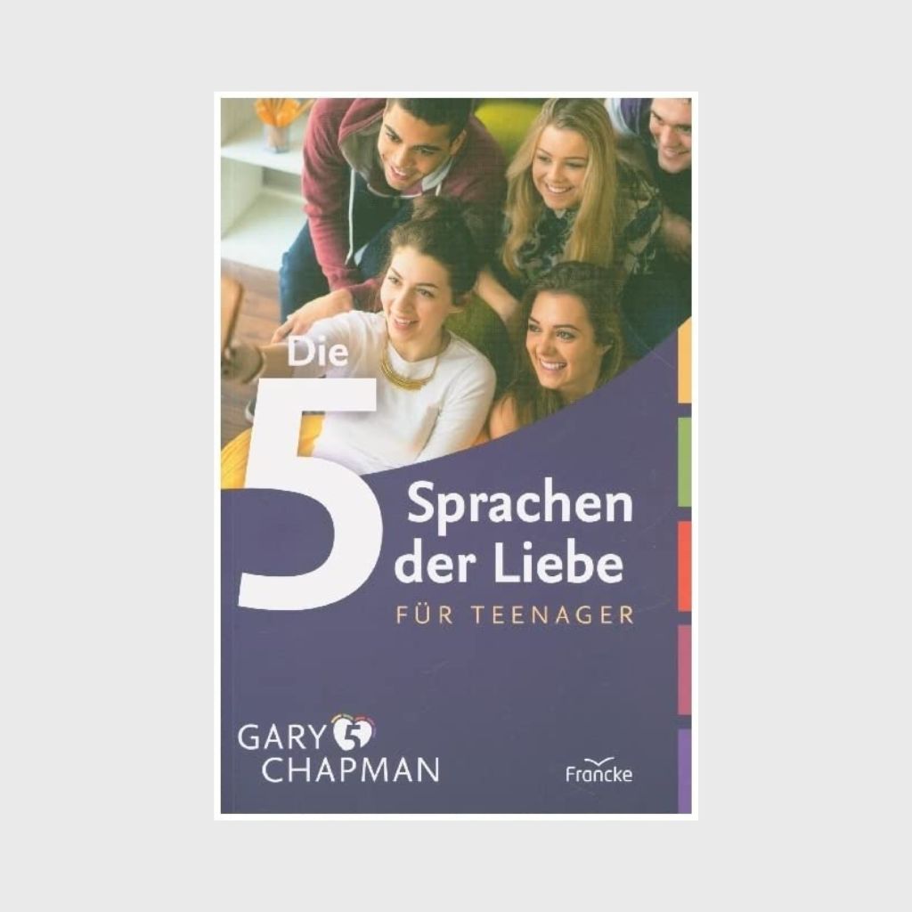 Die fünf Sprachen der Liebe für Teenager