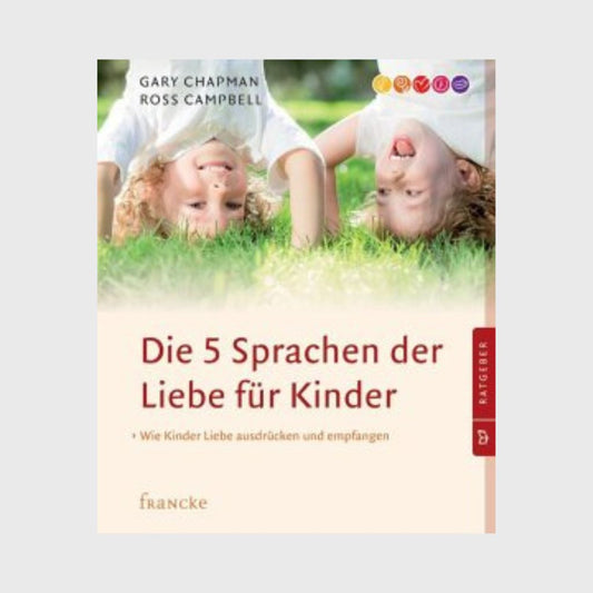 Die 5 Sprachen der Liebe für Kinder
