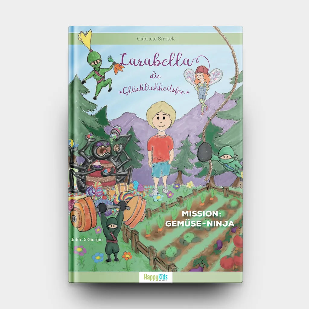 Larabella, die Glücklichheitsfee - Mission: Gemüse-Ninja