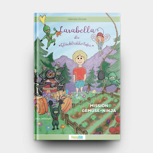 Larabella, die Glücklichheitsfee - Mission: Gemüse-Ninja